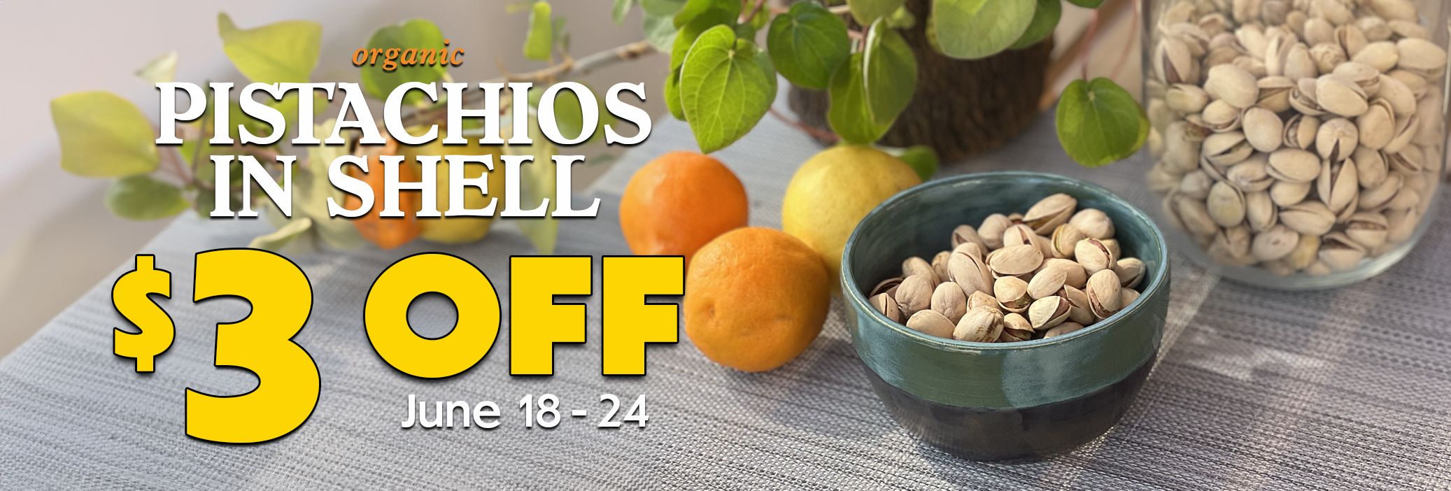 Pistachios Weekly Sale Banner